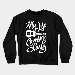 My Life Is A Country Song IR241 New Product 94 Crewneck Sweatshirt